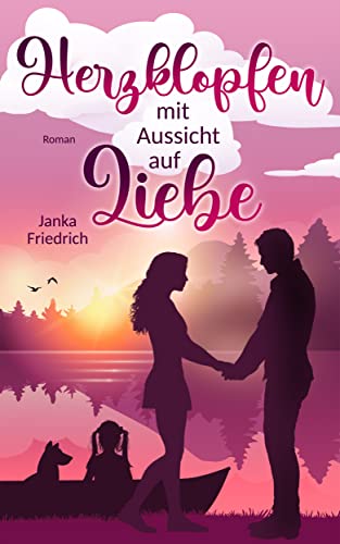 Herzklopfen mit Aussicht auf Liebe : Roman (Liebe-am-See 2)