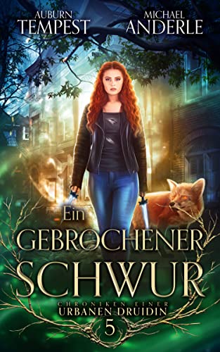 Ein gebrochener Schwur (Chroniken einer urbanen Druidin 5)