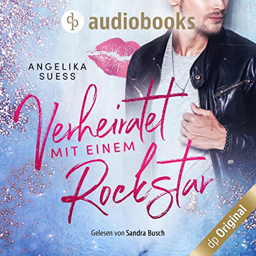 Verheiratet mit einem Rockstar: Rockstars zum Verlieben 1
