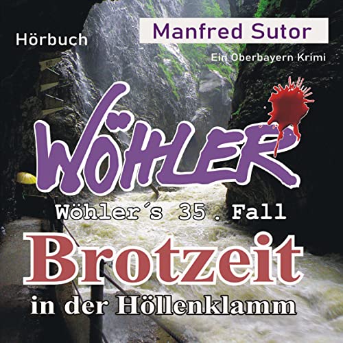 Brotzeit in der Höllenklamm: Wöhler's Fälle 35