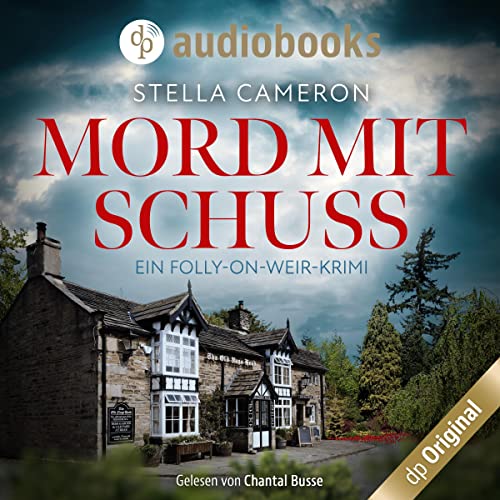 Mord mit Schuss: Ein Folly-on-Weir-Krimi 1