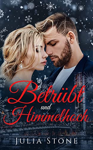 Betrübt und himmelhoch: (Liebesroman Weihnachten New York Panikattacken)