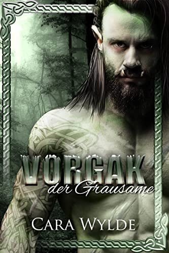Vorgak der Grausame: Paranormale Monster Romanze (Ork Gefährten)