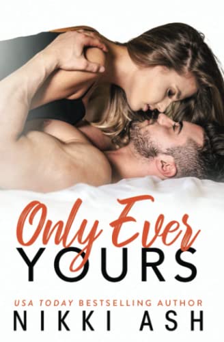 Only Ever Yours: an insta-attraction, age gap romance