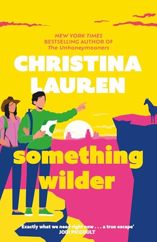 Something Wilder: a swoonworthy, feel-good romantic comedy from the bestselling author of The Unhoneymooners