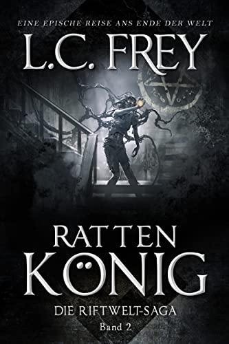 Rattenkönig: Ein episches Endzeit-Abenteuer (Die Riftwelt-Saga 2)