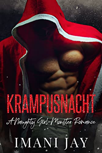 KRAMPUSNACHT: A Naughty Girl, Holiday, Steamy, Dark-ish Monster Romance (Monster Love)