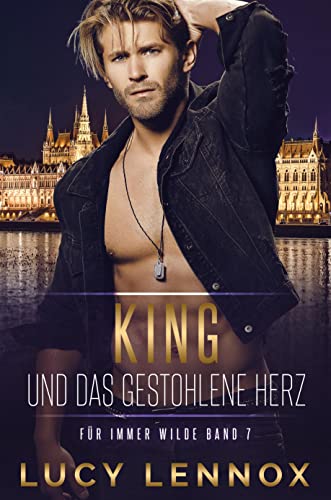 King Und Das Gestohlene Herz: Für Immer Wilde Band 7