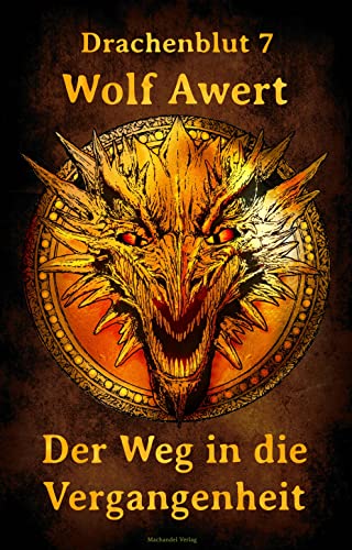 Der Weg in die Vergangenheit: Drachenblut 7