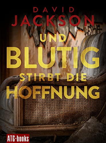 Und blutig stirbt die Hoffnung: Nathan Codys zweiter Fall: Der Thriller-Bestseller aus England (Nathan Cody ermittelt 2)