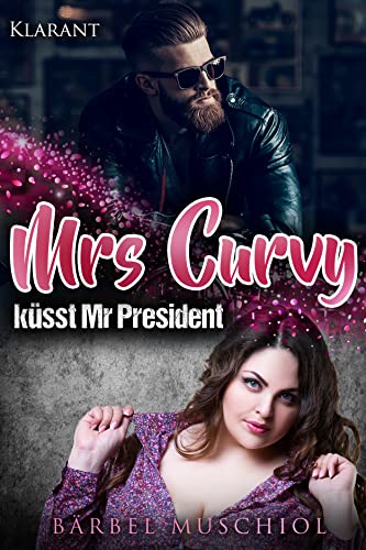 Mrs Curvy küsst Mr President (Red Angels Motorcycle Club 3)