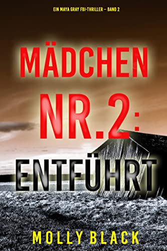 Mädchen Nr.2: Entführt (Ein Maya Gray FBI-Thriller – Band 2)
