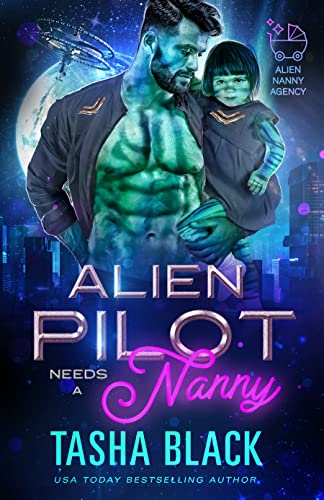 Alien Pilot Needs a Nanny: Alien Nanny Agency #2 (English Edition)