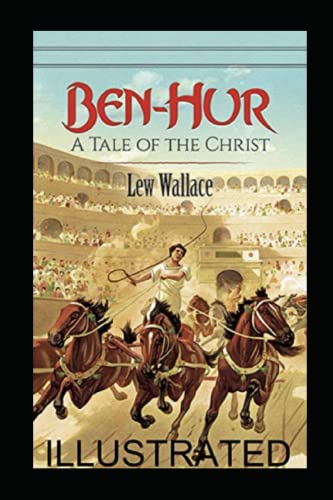 Ben Hur: A Tale of the Christ illustrated edition