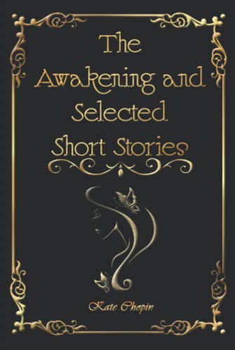 The Awakening and Selected Short Stories: With Classic Annotated