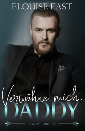 Verwöhne Mich, Daddy (Daddy-serie, Band 3)