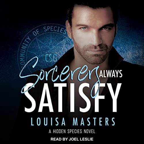 Sorcerers Always Satisfy: Hidden Species, Book 4