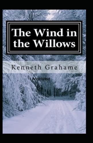 The Wind in the Willows Annotated