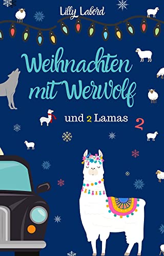 Weihnachten mit Werwolf: ... und 2 Lamas 2 (Ein Werwolf in Little Hamperton)