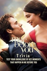 Me Before You Trivia: Test Your Knowledge of Key Moments That Happen in Me Before You