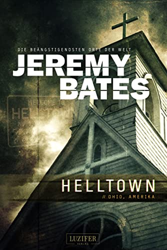HELLTOWN (Die beängstigendsten Orte der Welt 3): Horrorthriller