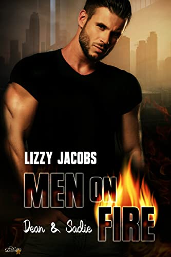 Men on Fire: Dean & Sadie (L.A. Firefighter Reihe 1)