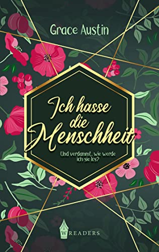 Ich hasse die Menschheit: Und verdammt, wie werde ich sie los