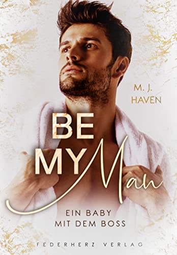 Be my Man: Ein Baby mit dem Boss