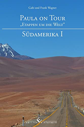 Paula on Tour - "Etappen um die Welt": Südamerika 1