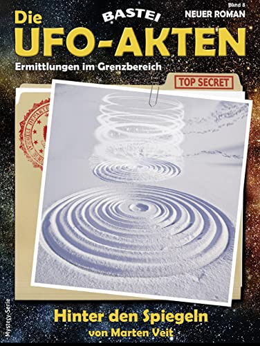 Die UFO-AKTEN 8: Hinter den Spiegeln