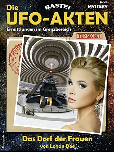 Die UFO-AKTEN 9: Das Dorf der Frauen