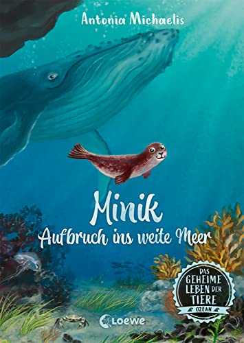 Das geheime Leben der Tiere (Ozean) - Minik - Aufbruch ins weite Meer: Erlebe die Tierwelt und die Geheimnisse des Meeres wie noch nie zuvor - Für Kinder ab 8 Jahren