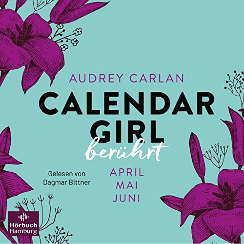 Calendar Girl - Berührt: Calendar Girl Quartal 2 - April/Mai/Juni