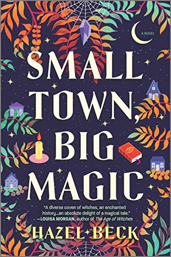 Small Town, Big Magic: A Witchy Romantic Comedy (Witchlore Book 1)