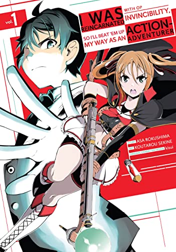 I Was Reincarnated with OP Invincibility, so I'll Beat 'em Up My Way as an Action-Adventurer Vol. 1