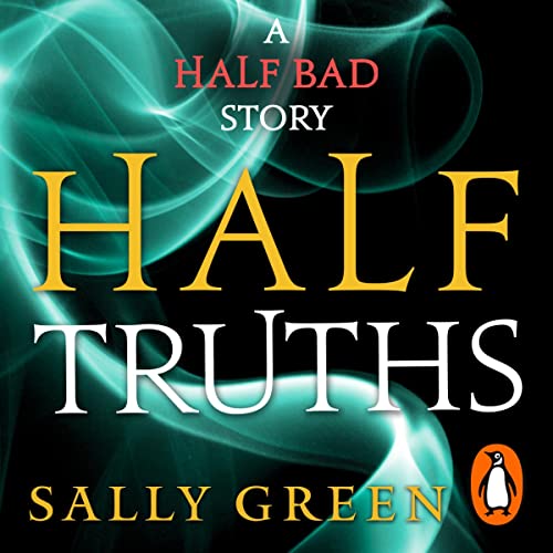Half Truths: A Half Bad Story