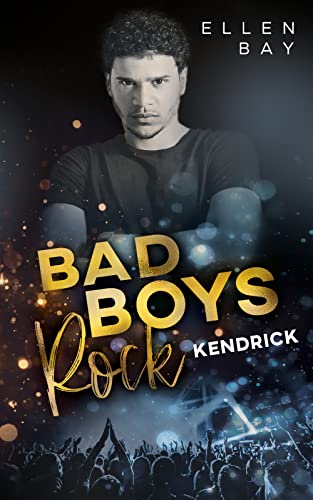 Bad Boys Rock - Kendrick: Rockstar Liebesromane fürs Herz (Rockstar Romance 5)