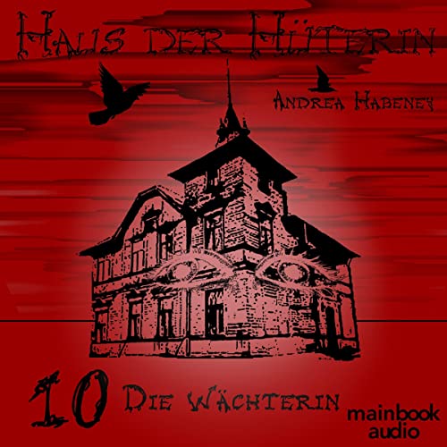 Die Wächterin: Haus der Hüterin 10