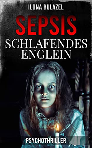 Sepsis – Schlafendes Englein: Psychothriller (Sepsis-Reihe / Hauptkommissar Heerse ermittelt)