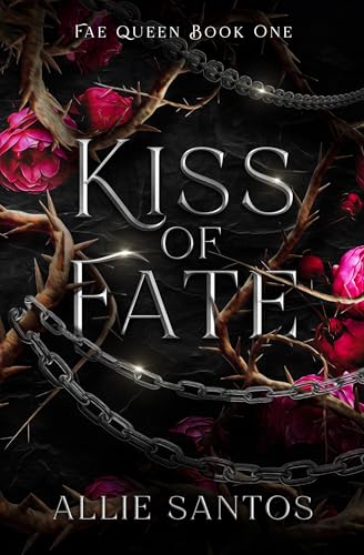 Kiss of Fate (Fae Queen Book 1)