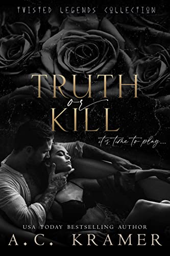 Truth or Kill: A Standalone Dark Romance (Twisted Legends Collection Book 1)