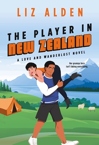The Player in New Zealand: A Grumpy Boss Romantic Comedy (Love and Wanderlust Book 4)