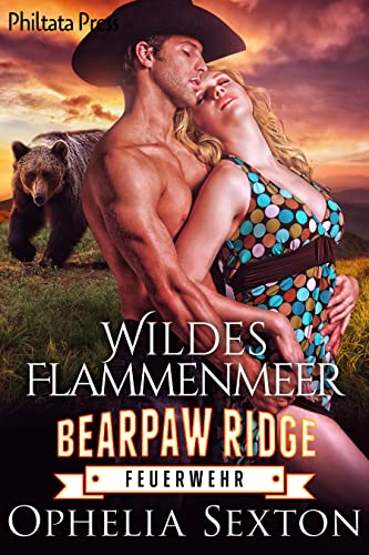 Wildes Flammenmeer (Bearpaw Ridge Feuerwehr 4)