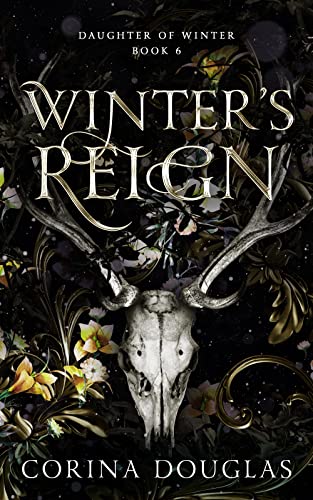 Winter's Reign: A dark fantasy romance (Daughter of Winter, Book 6)