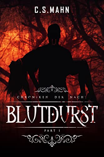 Chroniken der Nacht : BLUTDURST Part 1 (Düstere Vampir-Saga)
