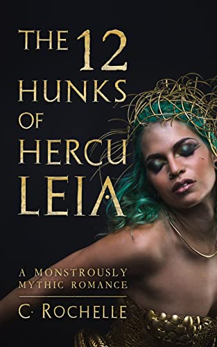 The 12 Hunks of Herculeia: A Monstrously Mythic Romance: Herculeia Duet, Part 1