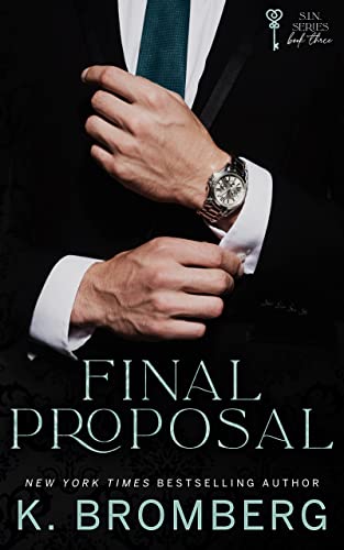 Final Proposal: A billionaire, workplace, friends to lovers, forced proximity romance (The S.I.N. Series (The Sharpe Brothers) Book 3)
