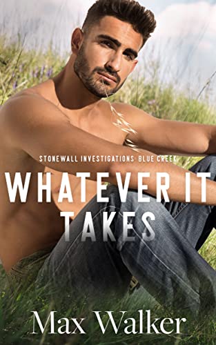 Whatever It Takes (Stonewall Investigations: Blue Creek Book 3)