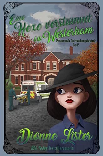 Eine Hexe verstummt in Westerham: Band 5 der Cozy-Mystery-Serie über die Paranormale Untersuchungsbehörde
