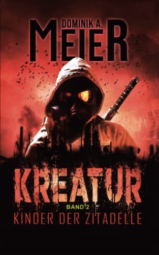 Kreatur: Band 2: Kinder der Zitadelle (Kreatur-Reihe, Band 2)